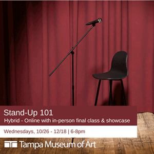 Stand – Up 101, in Partnership with the Tampa Museum of Art