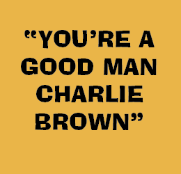 You’re A Good Man Charlie Brown Type Treatment